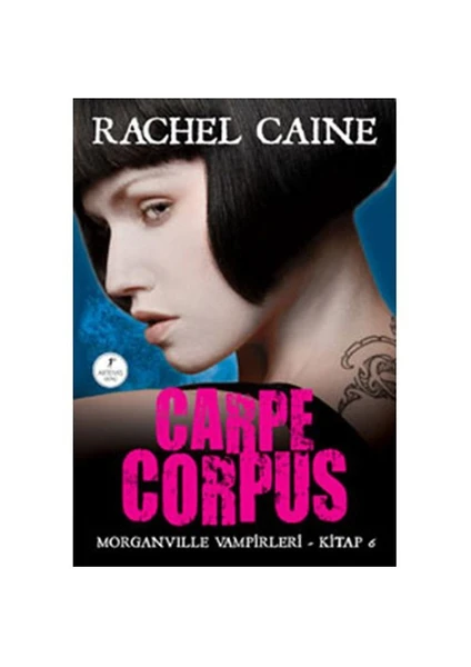 Carpe Corpus: Morganville Vampirleri: 6. Kitap - Rachel Caine