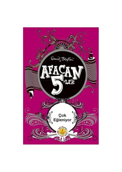 Afacan 5'ler Çok Eğleniyor - Enid Blyton