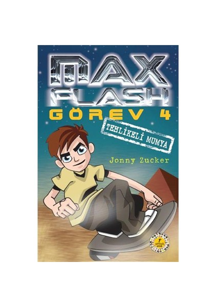 Max Flash Görev 4 - Tehlikeli Mumya - Jonny Zucker
