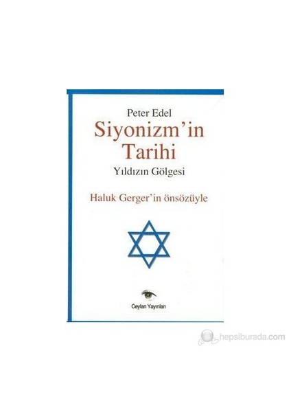 Siyonizm'İn Tarihi Yıldızın Gölgesi - Peter Edel