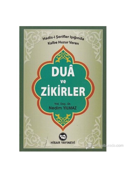 Dua Ve Zikirler (Hadis-İ Şerifler Işığında Kalbe Huzur Veren)-Nedim Yılmaz