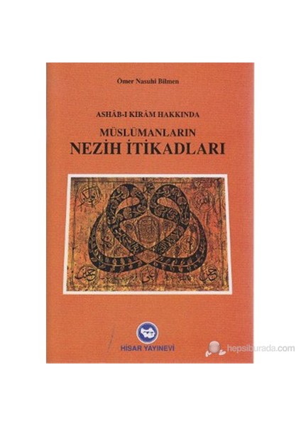 Müslümanların Nezih İtikadları (Ashab-ı Kıram Hakkında) - Ömer Nasuhi Bilmen