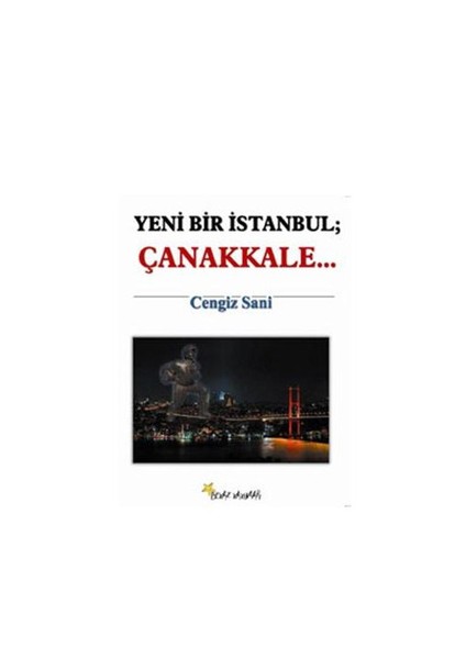 Yeni Bir İstanbul: Çanakkale-Cengiz Sani