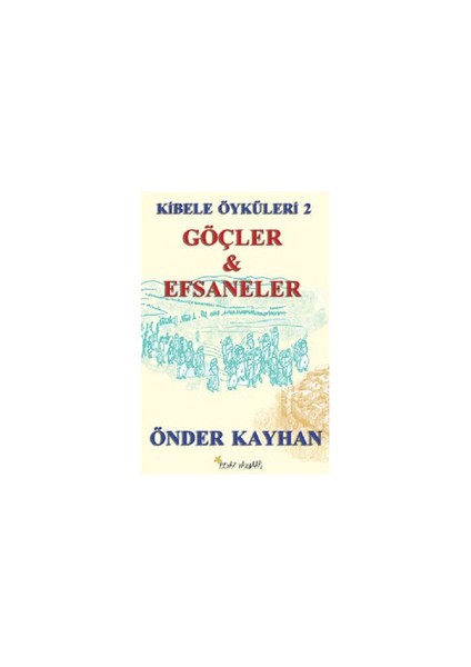 Göçler ve Efsaneler - (Kibele Öyküleri 2)