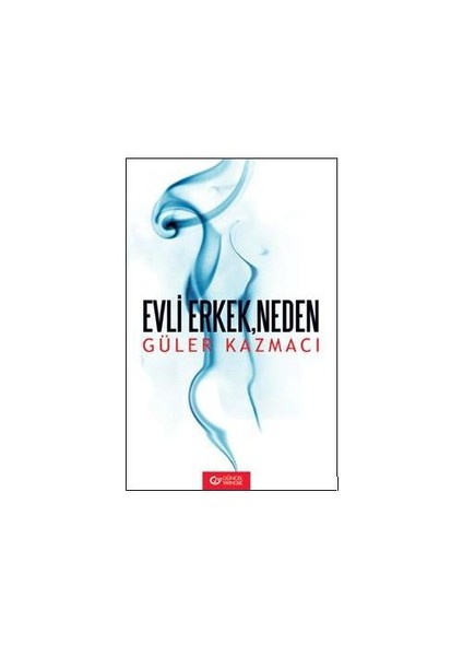 Evli Erkek, Neden-Güler Kazmacı