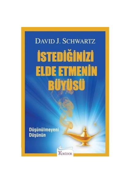 İstediğinizi Elde Etmenin Büyüsü - David J. Schwartz