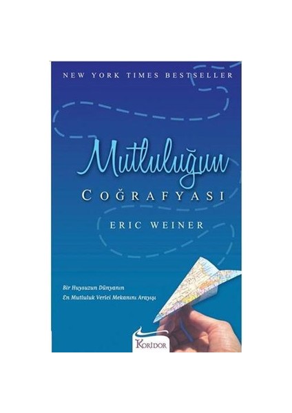 Mutluluğun Coğrafyası - Eric Weiner