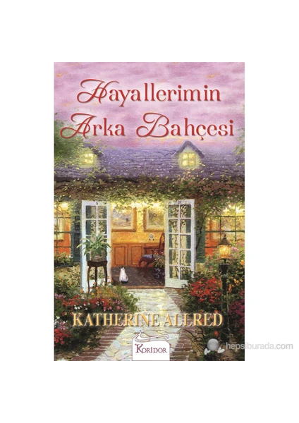 Hayallerimin Arka Bahçesi - Katherine Allred