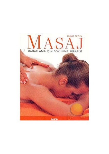 Masaj - Rahatlama İçin Dokunma Terapisi