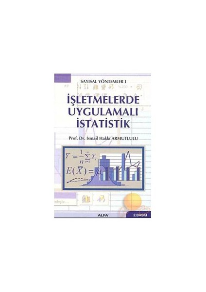 İşletmelerde Uygulamalı İstatistik - İsmail Hakkı Armutlulu