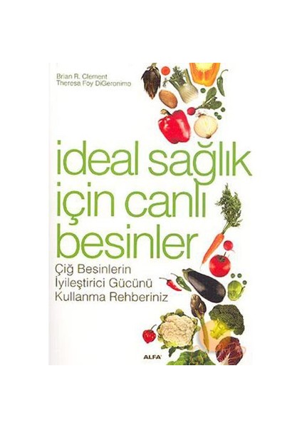 İdeal Sağlık İçin Canlı Besinler