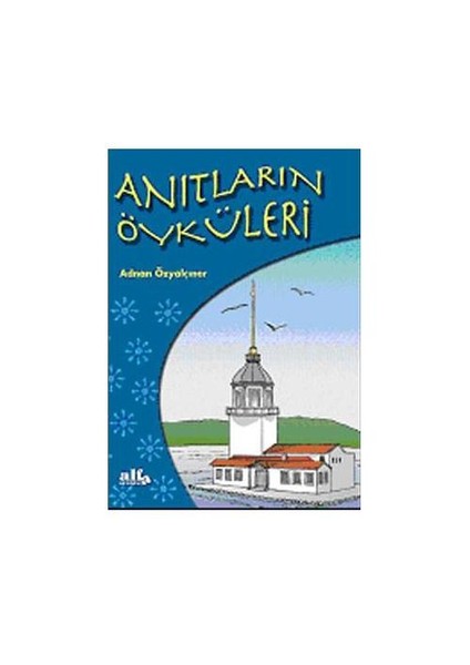 Anıtların Öyküleri-Adnan Özyalçıner