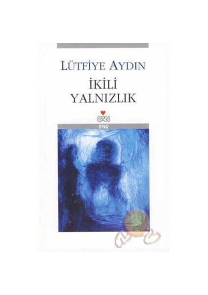 İkili Yalnızlık - Lütfiye Aydın