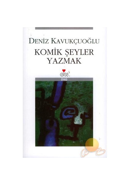 Komik Şeyler Yazmak-Deniz Kavukçuoğlu