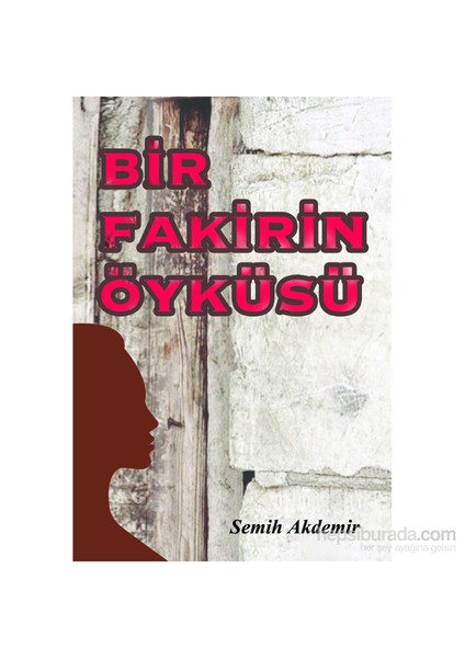 Bir Fakirin Öyküsü-Semih Akdemir