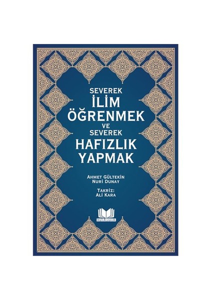 Severek İlim Öğrenmek Ve Severek Hafızlık Yapmak - Ahmet Gültekin