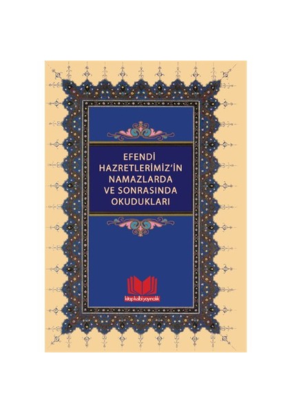 Efendi Hazretlerimiz'in Namazlarda Ve Sonrasında Okudukları - Mahmut Eren