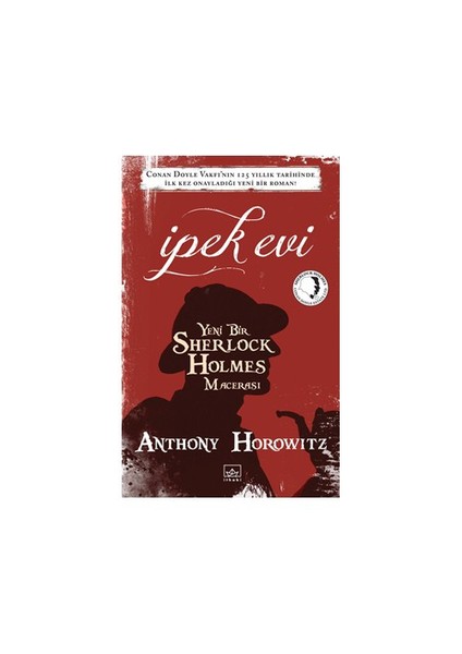 İpek Evi: Yeni Bir Sherlock Holmes Macerası - Anthony Horowitz