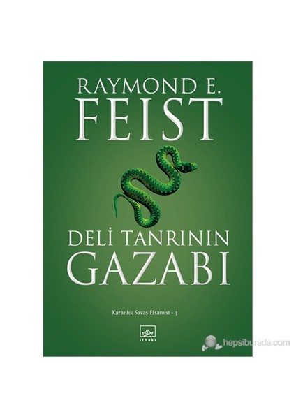 Deli Tanrının Gazabı - Karanlık Savaş Efsanesi 3 - Raymond E. Feist