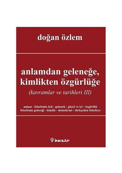 Anlamdan Geleneğe, Kimlikten Özgürlüğe  Kavramlar Ve Tarihleri 3