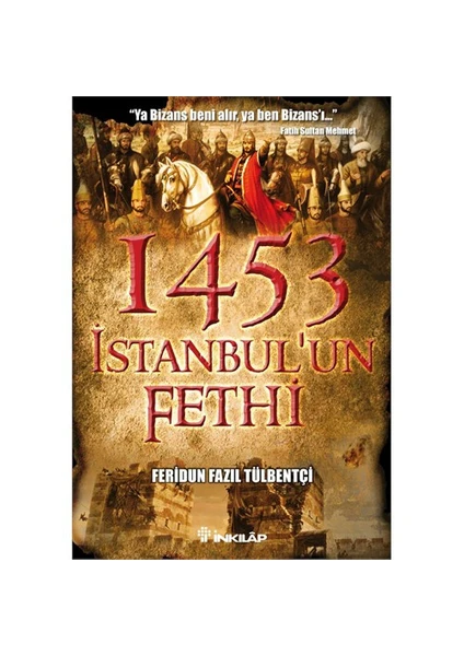 1453 İstanbul’un Fethi - Feridun Fazıl Tülbentçi