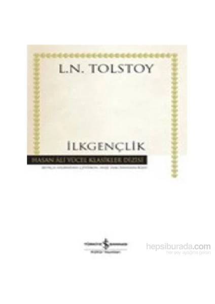 İlkgençlik - Lev Nikolayeviç Tolstoy