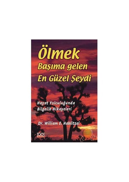 Ölmek Başıma Gelen En Güzel Şeydi