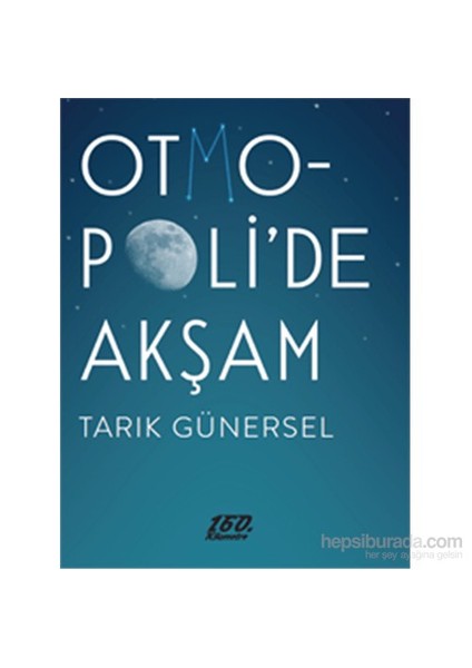 Otmopoli’De Akşam-Tarık Günersel