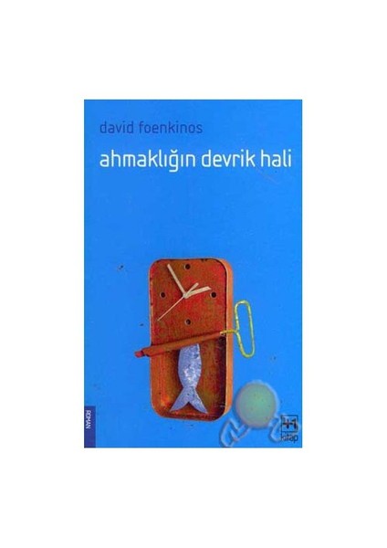 Ahmaklığın Devrik Hali