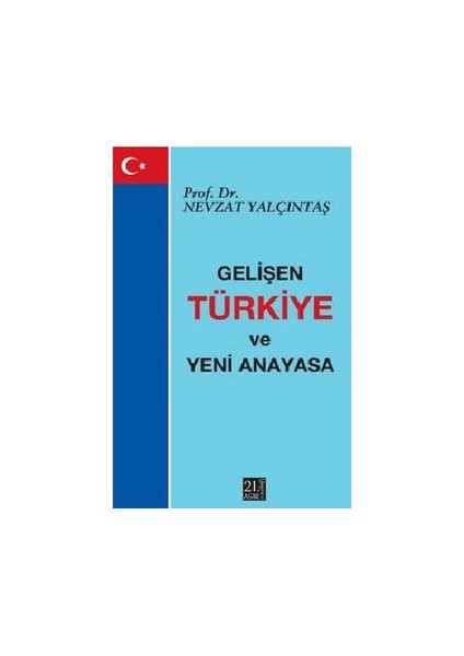 Gelişen Türkiye Ve Yeni Anayasa-Nevzat Yalçıntaş