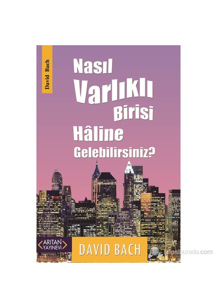 Nasıl Varlıklı Birisi Haline Gelebilirsiniz?-David Bach