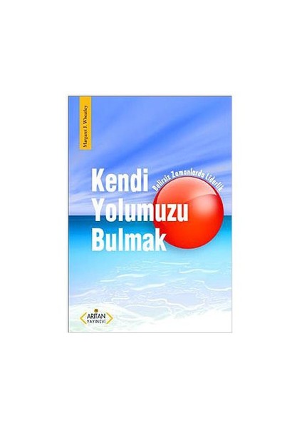 Kendi Yolumuzu Bulmak