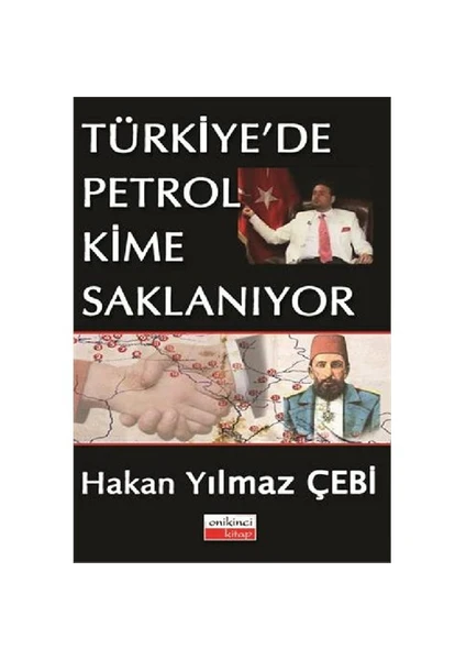 Türkiye'de Petrol Kime Saklanıyor