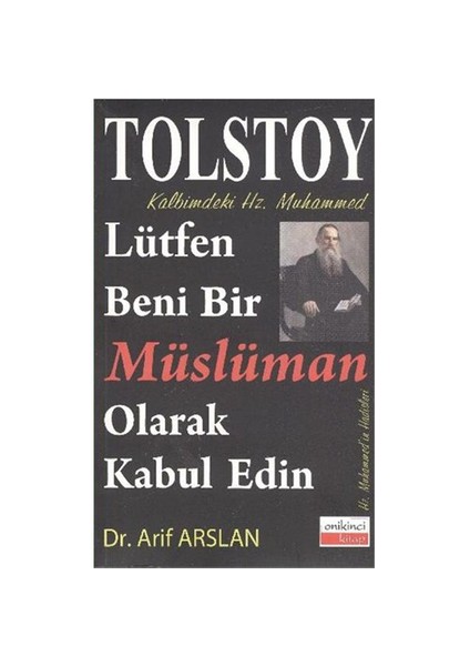 Kalbimdeki Hz. Muhammed-Lütfen Beni Bir Müslüman Olarak Kabul Edin - Lev Nikolayeviç Tolstoy