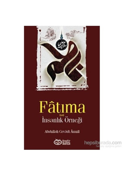 Fatıma-İnsanlık Örneği-Abdullah Cevadi Amuli