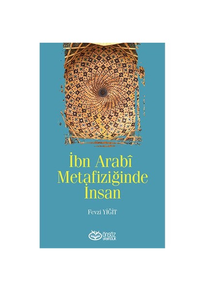 İbn Arabi Metafiziğinde İnsan-Fevzi Yiğit
