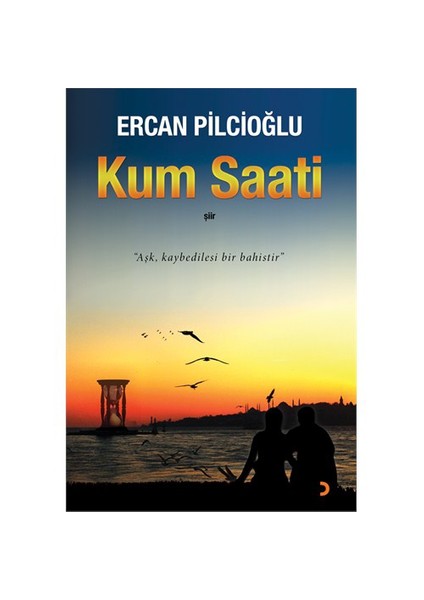 Kum Saati - (“Aşk Kaybedilesi Bir Bahistir”)-Ercan Pilcioğlu