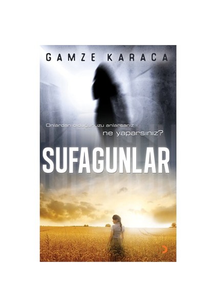 Sufagunlar - (Onlardan Olduğunuzu Anlarsanız Ne Yaparsınız?)-Gamze Karaca