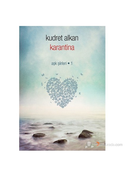 Karantina - (Aşk Şiirleri - 1)-Kudret Alkan