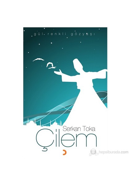 Çilem - (Gül Renkli Gözyaşı)-Serkan Toka