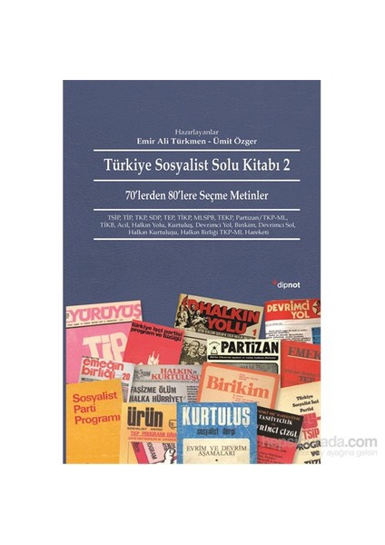 Türkiye Sosyalist Solu Kitabı 2 - 70’Lerden 80’Lere Seçme Metinler-Emir Ali Türkmen
