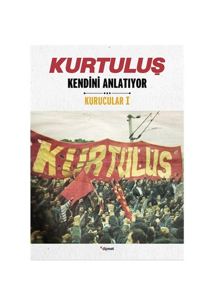 Kurtuluş Kendini Anlatıyor (Kurucular 1)-İlhami Aras