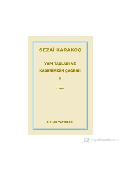 Yapı Taşları Ve Kaderimizin Çağrısı 2-Sezai Karakoç