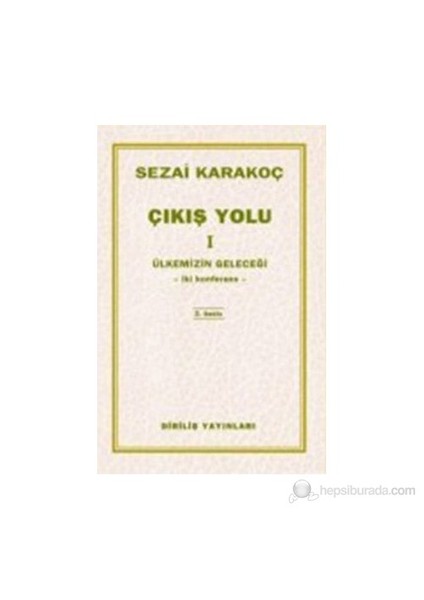 Çıkış Yolu 1 - Ülkemizin Geleceği-Sezai Karakoç