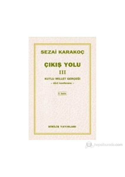 Çıkış Yolu 3 - Kutlu Millet Gerçeği-Sezai Karakoç