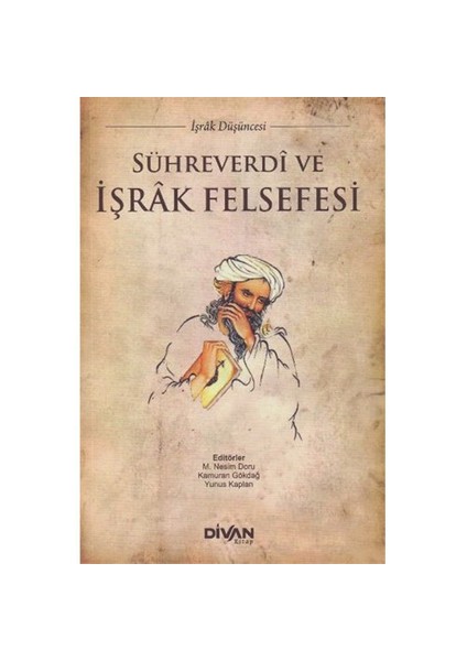 Sühreverdi Ve İşrak Felsefesi-Yunus Kaplan