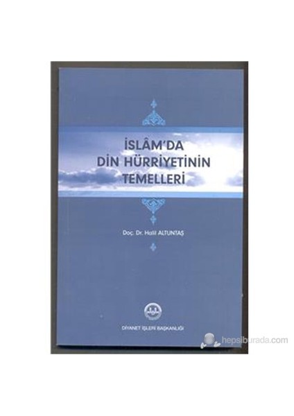 İslam Da Din Hürriyetinin Temelleri-Halil Altuntaş