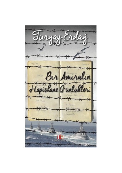 Bir Amiralin Hapishane Günlükleri-Turgay Erdağ
