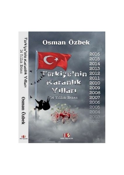 Türkiyenin Karanlık Yılları (14 Yıllık Enkaz)-Osman Özbek