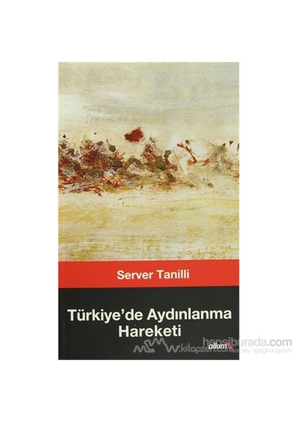 Türkiye''de Aydınlanma Hareketi - Server Tanilli
